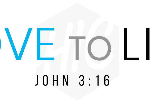 Love to Life || John 3:16