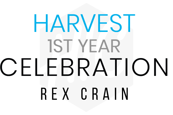 Harvest 1st Year Celebration || Rex Crain