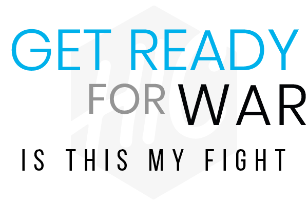 Get Ready for War | Is This My Fight