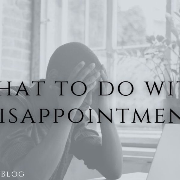 What To Do With Disappointment
